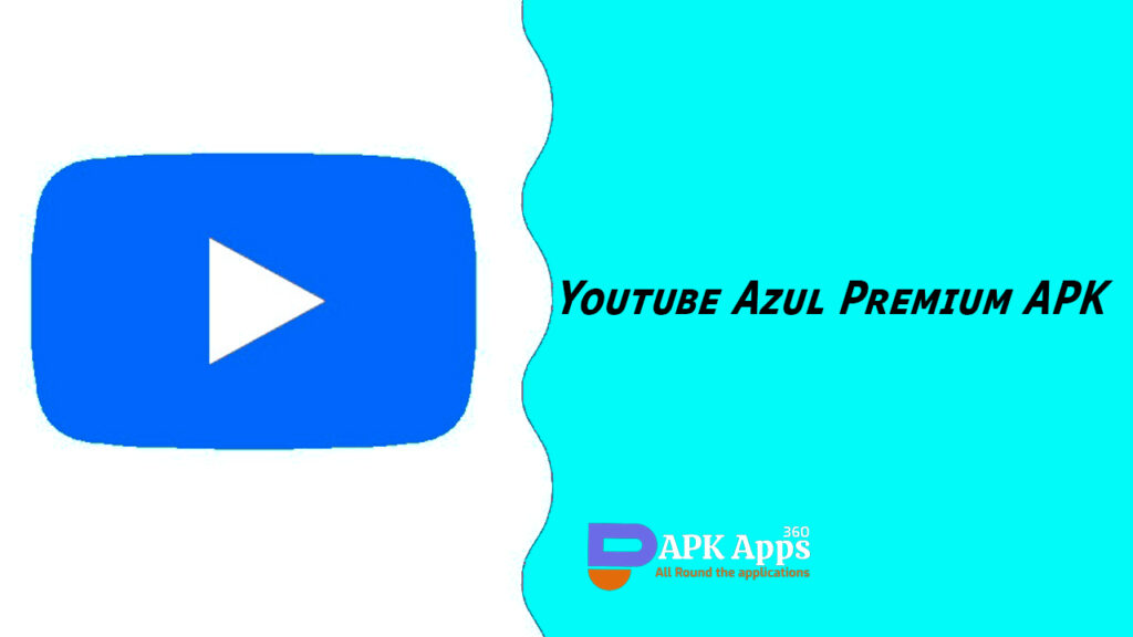 YouTube Azul Premium APK